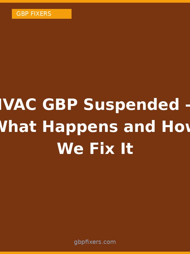 HVAC GBP Suspended — What Happens and How We Fix It